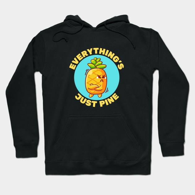 Everything's Just Pine | Pineapple Pun Hoodie by Allthingspunny